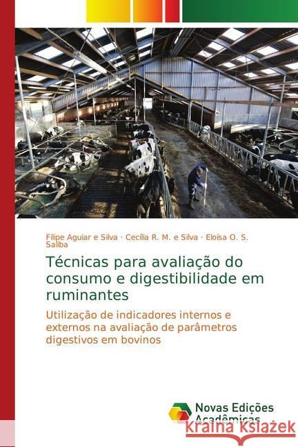 Técnicas para avaliação do consumo e digestibilidade em ruminantes : Utilização de indicadores internos e externos na avaliação de parâmetros digestivos em bovinos