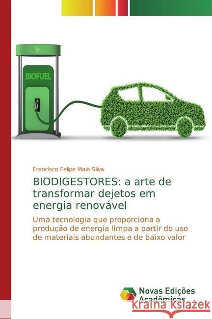 BIODIGESTORES: a arte de transformar dejetos em energia renovável : Uma tecnologia que proporciona a produção de energia limpa a partir do uso de materiais abundantes e de baixo valor