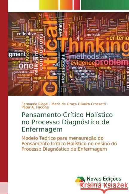 Pensamento Crítico Holístico no Processo Diagnóstico de Enfermagem : Modelo Teórico para mensuração do Pensamento Crítico Holístico no ensino do Processo Diagnóstico de Enfermagem