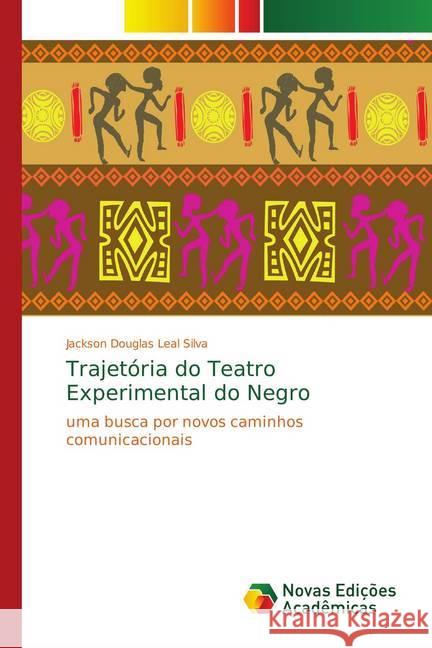 Trajetória do Teatro Experimental do Negro : uma busca por novos caminhos comunicacionais