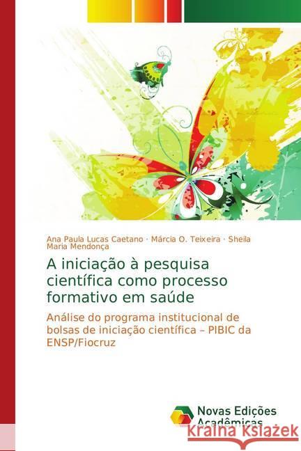 A iniciação à pesquisa científica como processo formativo em saúde : Análise do programa institucional de bolsas de iniciação científica - PIBIC da ENSP/Fiocruz