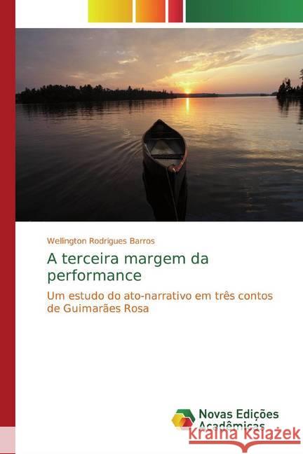 A terceira margem da performance : Um estudo do ato-narrativo em três contos de Guimarães Rosa