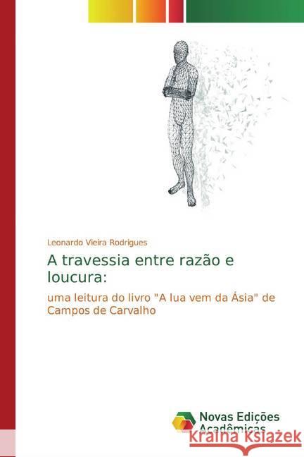 A travessia entre razão e loucura: : uma leitura do livro 