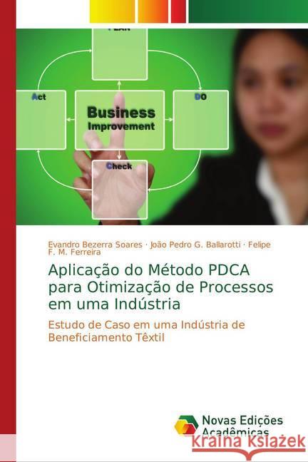 Aplicação do Método PDCA para Otimização de Processos em uma Indústria : Estudo de Caso em uma Indústria de Beneficiamento Têxtil