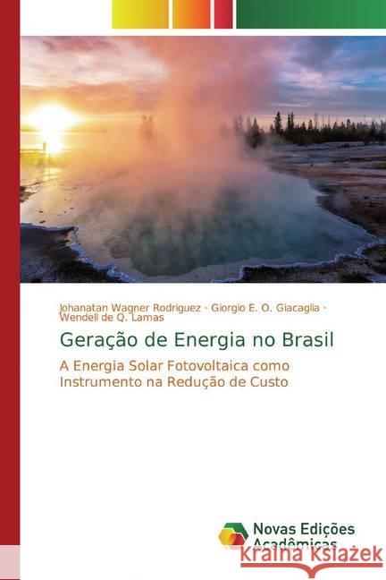 Geração de Energia no Brasil : A Energia Solar Fotovoltaica como Instrumento na Redução de Custo