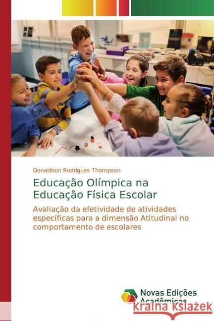 Educação Olímpica na Educação Física Escolar : Avaliação da efetividade de atividades específicas para a dimensão Atitudinal no comportamento de escolares