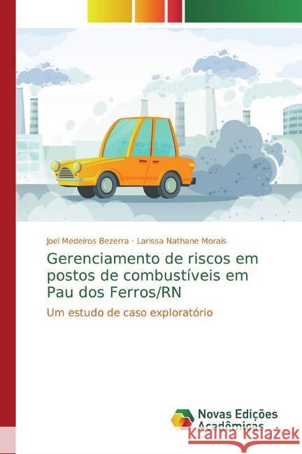 Gerenciamento de riscos em postos de combustíveis em Pau dos Ferros/RN : Um estudo de caso exploratório