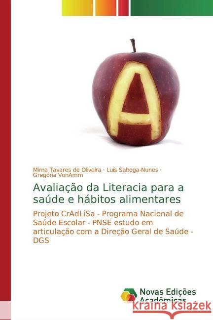 Avaliação da Literacia para a saúde e hábitos alimentares : Projeto CrAdLiSa - Programa Nacional de Saúde Escolar - PNSE estudo em articulação com a Direção Geral de Saúde - DGS