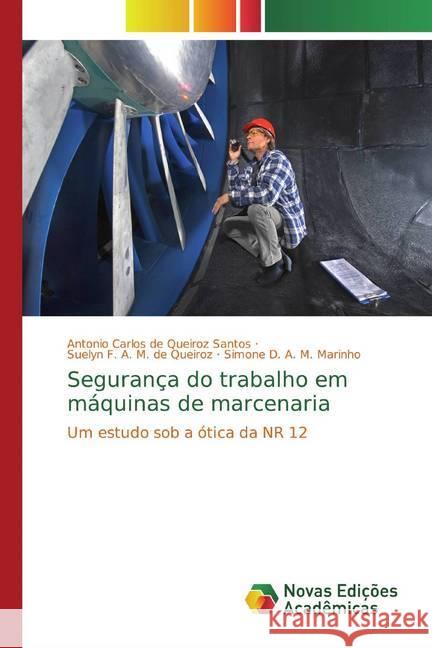 Segurança do trabalho em máquinas de marcenaria : Um estudo sob a ótica da NR 12