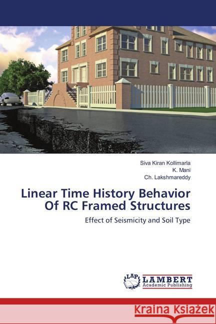 Linear Time History Behavior Of RC Framed Structures : Effect of Seismicity and Soil Type