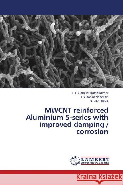 MWCNT reinforced Aluminium 5-series with improved damping / corrosion