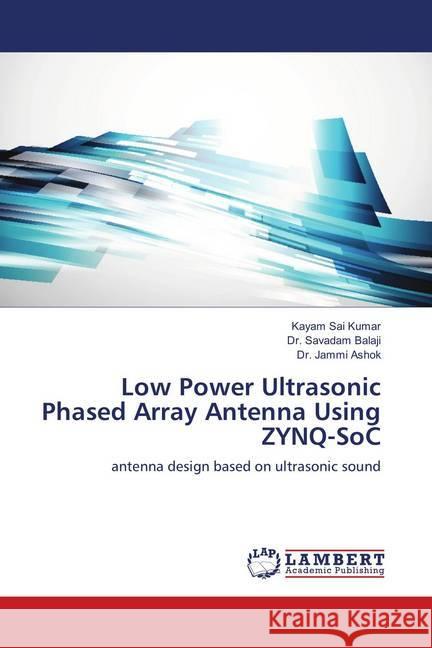 Low Power Ultrasonic Phased Array Antenna Using ZYNQ-SoC : antenna design based on ultrasonic sound