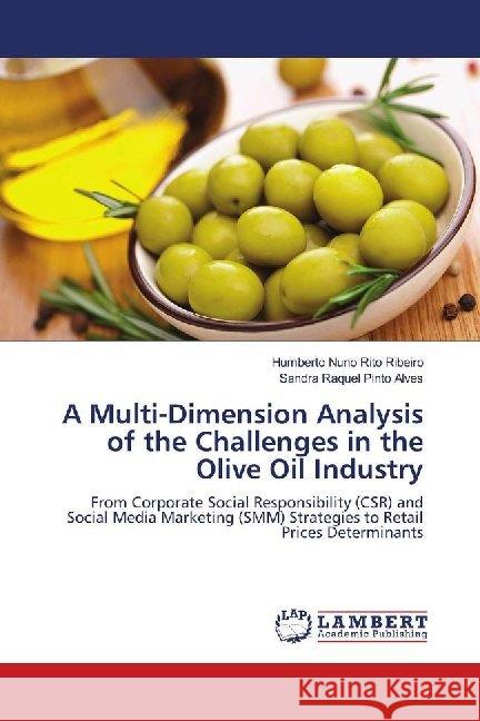 A Multi-Dimension Analysis of the Challenges in the Olive Oil Industry : From Corporate Social Responsibility (CSR) and Social Media Marketing (SMM) Strategies to Retail Prices Determinants