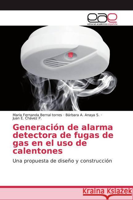 Generación de alarma detectora de fugas de gas en el uso de calentones : Una propuesta de diseño y construcción