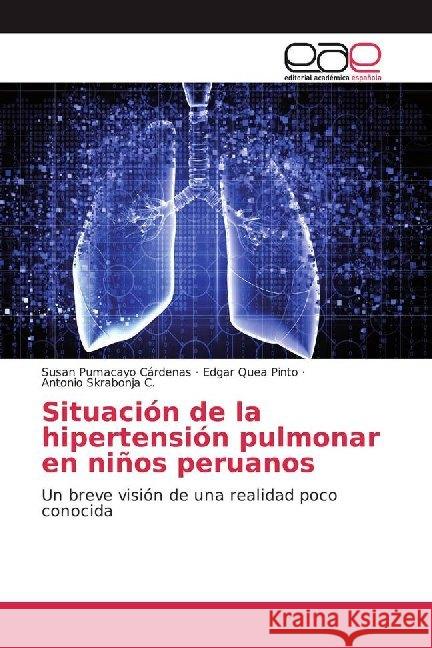 Situación de la hipertensión pulmonar en niños peruanos : Un breve visión de una realidad poco conocida