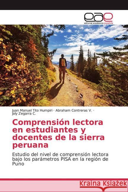 Comprensión lectora en estudiantes y docentes de la sierra peruana : Estudio del nivel de comprensión lectora bajo los parámetros PISA en la región de Puno