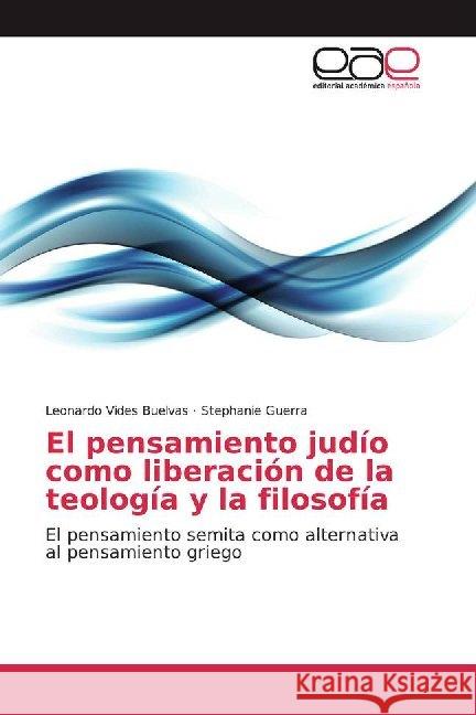 El pensamiento judío como liberación de la teología y la filosofía : El pensamiento semita como alternativa al pensamiento griego