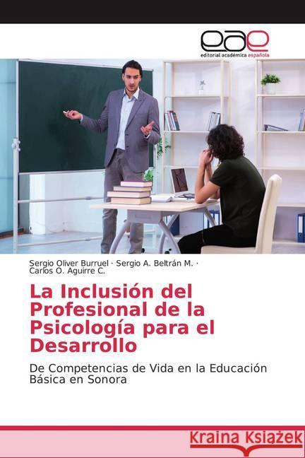 La Inclusión del Profesional de la Psicología para el Desarrollo : De Competencias de Vida en la Educación Básica en Sonora