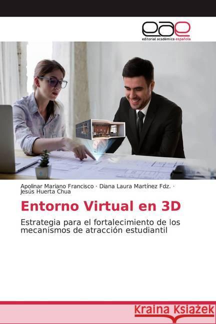 Entorno Virtual en 3D : Estrategia para el fortalecimiento de los mecanismos de atracción estudiantil