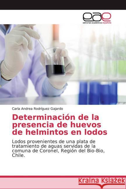 Determinación de la presencia de huevos de helmintos en lodos : Lodos provenientes de una plata de tratamiento de aguas servidas de la comuna de Coronel, Región del Bio-Bio, Chile.