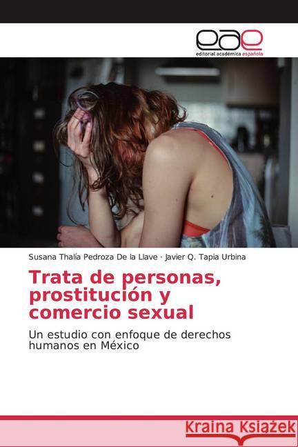 Trata de personas, prostitución y comercio sexual : Un estudio con enfoque de derechos humanos en México