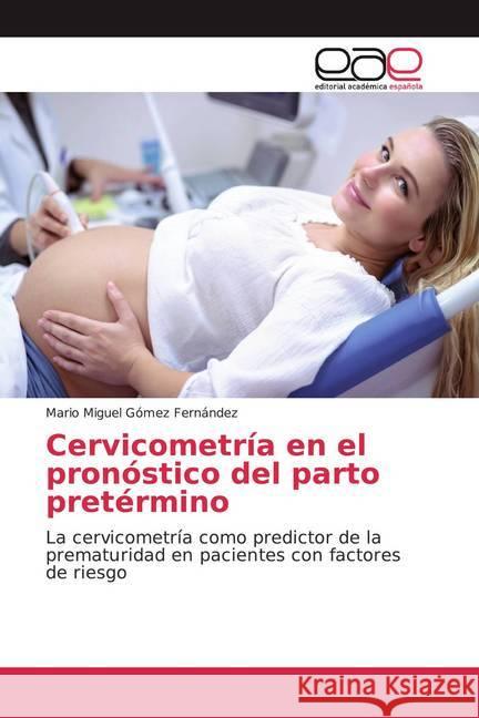 Cervicometría en el pronóstico del parto pretérmino : La cervicometría como predictor de la prematuridad en pacientes con factores de riesgo