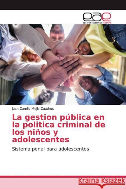 La gestion pública en la politica criminal de los niños y adolescentes : Sistema penal para adolescentes