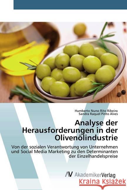 Analyse der Herausforderungen in der Olivenölindustrie : Von der sozialen Verantwortung von Unternehmen und Social Media Marketing zu den Determinanten der Einzelhandelspreise