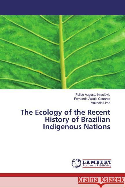 The Ecology of the Recent History of Brazilian Indigenous Nations