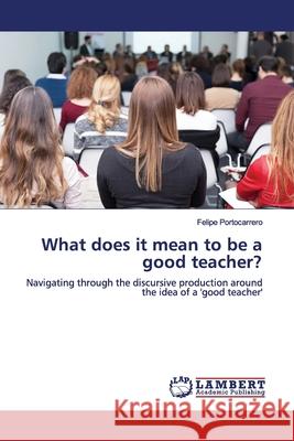 What does it mean to be a good teacher?