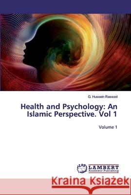 Health and Psychology: An Islamic Perspective. Vol 1