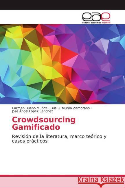 Crowdsourcing Gamificado : Revisión de la literatura, marco teórico y casos prácticos