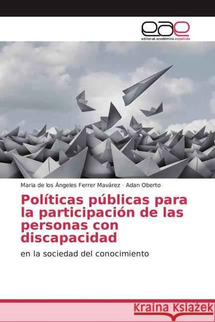 Políticas públicas para la participación de las personas con discapacidad : en la sociedad del conocimiento