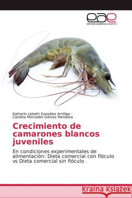 Crecimiento de camarones blancos juveniles : En condiciones experimentales de alimentación: Dieta comercial con flóculo vs Dieta comercial sin flóculo