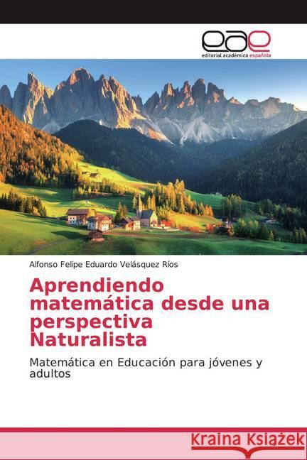 Aprendiendo matemática desde una perspectiva Naturalista : Matemática en Educación para jóvenes y adultos