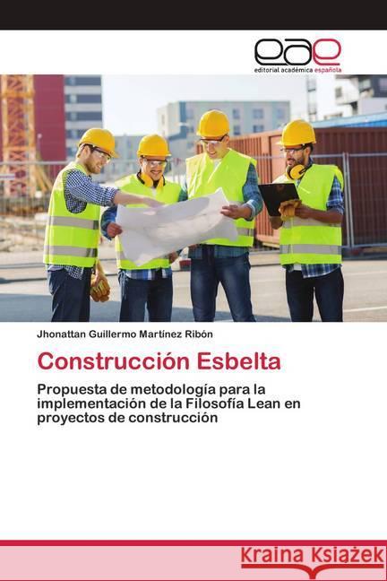 Construcción Esbelta : Propuesta de metodología para la implementación de la Filosofía Lean en proyectos de construcción