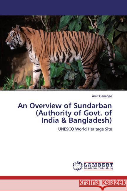 An Overview of Sundarban(Authority of Govt. ofIndia & Bangladesh) : UNESCO World Heritage Site