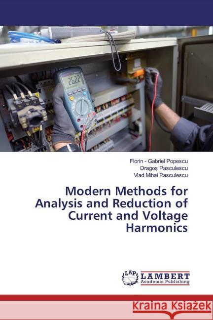 Modern Methods for Analysis and Reduction of Current and Voltage Harmonics