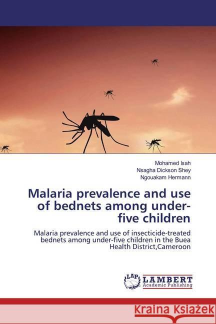 Malaria prevalence and use of bednets among under-five children : Malaria prevalence and use of insecticide-treated bednets among under-five children in the Buea Health District,Cameroon