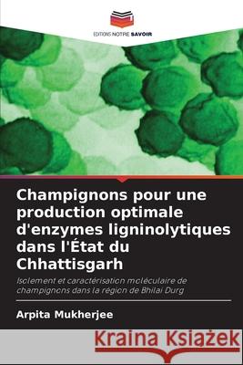 Champignons pour une production optimale d'enzymes ligninolytiques dans l'État du Chhattisgarh