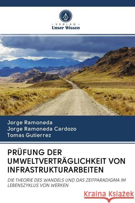 PRÜFUNG DER UMWELTVERTRÄGLICHKEIT VON INFRASTRUKTURARBEITEN : DIE THEORIE DES WANDELS UND DAS ZEITPARADIGMA IM LEBENSZYKLUS VON WERKEN