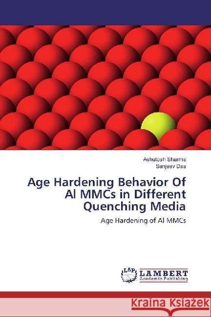 Age Hardening Behavior Of Al MMCs in Different Quenching Media : Age Hardening of Al MMCs