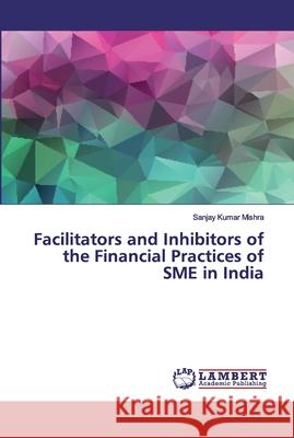 Facilitators and Inhibitors of the Financial Practices of SME in India