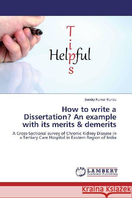 How to write a Dissertation? An example with its merits & demerits : A Cross-Sectional survey of Chronic Kidney Disease in a Tertiary Care Hospital in Eastern Region of India