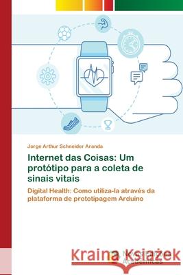 Internet das Coisas: Um protótipo para a coleta de sinais vitais