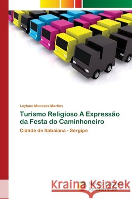 Turismo Religioso A Expressão da Festa do Caminhoneiro