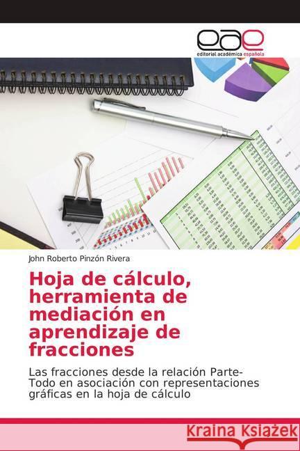 Hoja de cálculo, herramienta de mediación en aprendizaje de fracciones : Las fracciones desde la relación Parte-Todo en asociación con representaciones gráficas en la hoja de cálculo