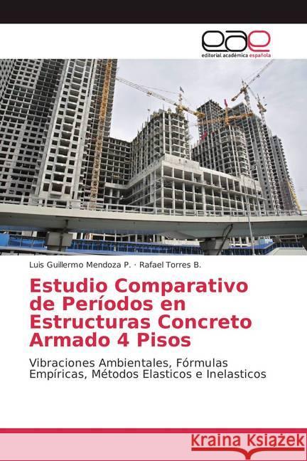 Estudio Comparativo de Períodos en Estructuras Concreto Armado 4 Pisos : Vibraciones Ambientales, Fórmulas Empíricas, Métodos Elasticos e Inelasticos