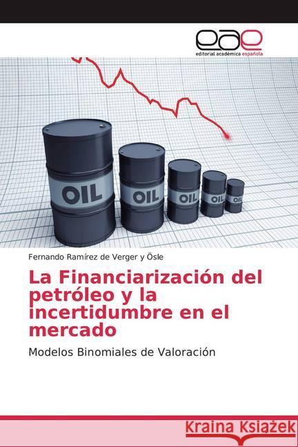 La Financiarización del petróleo y la incertidumbre en el mercado : Modelos Binomiales de Valoración