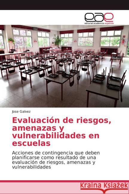 Evaluación de riesgos, amenazas y vulnerabilidades en escuelas : Acciones de contingencia que deben planificarse como resultado de una evaluación de riesgos, amenazas y vulnerabilidades